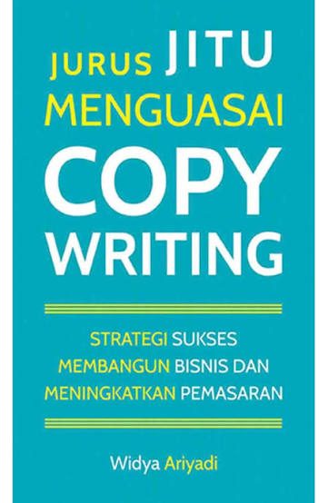 Sampul buku Jurus Jitu Menguasai Copy Writing, Strategi Sukses Membangun Bisnis dan Meningkatkan Pemasaran